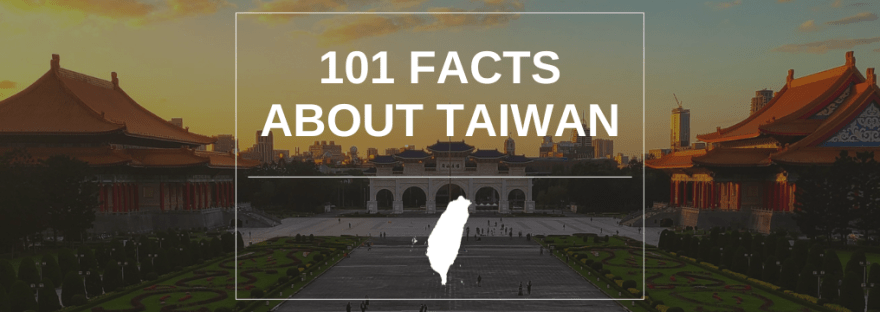 101 Interesting Facts about Taiwan